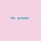 No gracias